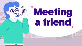 Conversation When Meeting a Friend | Basic English Conversation