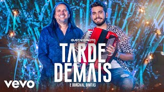 Download  Tarde Demais (part. Dorgival Dantas)  - Gustavo Mioto