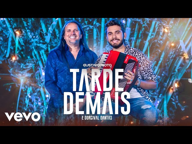 Download Tarde Demais (part. Dorgival Dantas) Gustavo Mioto