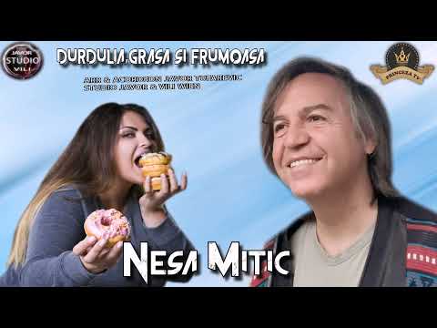 Nesa Mitic DURDULIA,GRASA SI FRUMOASA