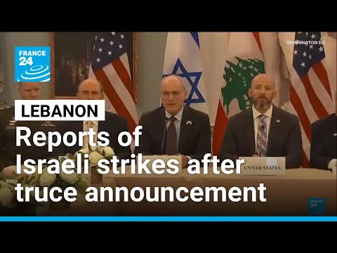 Lebanon reports Israeli strikes after truce announcement