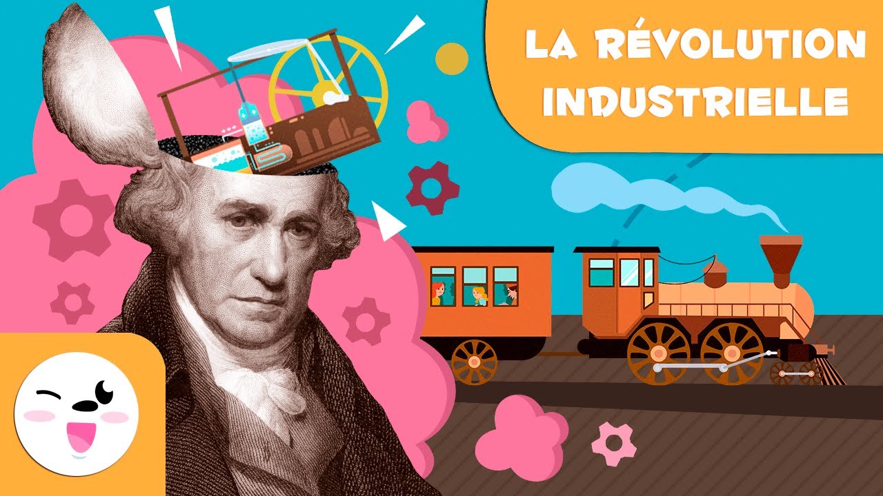 La révolution industrielle - 5 Choses que tu devrais savoir - L'histoire pour les enfants