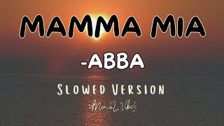 Download lagu MAMMA MIA - ABBA | SLOWED VERSION mp3