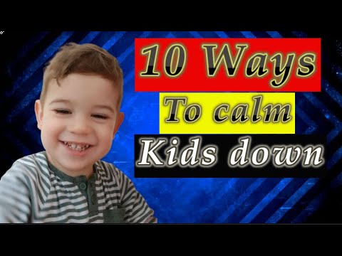 10 METODE DE RELAXARE PENTRU COPII-[ 10 Ways to calm kids down]/ Ways to calm toddlers down