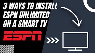 How to Install ESPN Unlimited on ANY Smart TV (3 Different Ways)