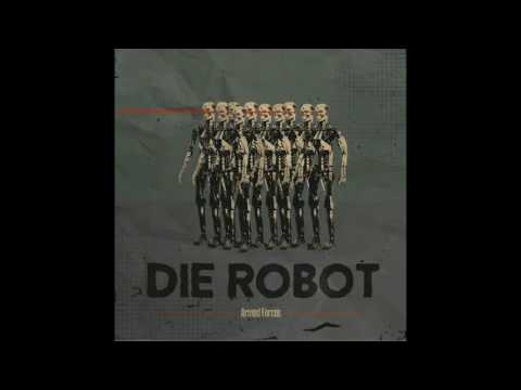 Die Robot - Armed Forces