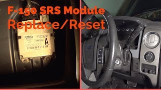 2009-2014 Ford F150 SRS Airbag module replacement/Reset