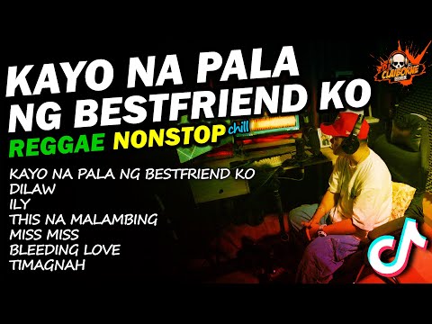 KAYO NA PALA NG BESTFRIEND KO | REGGAE NONSTOP | Dilaw, ILY, This Na Malambing | DJ Claiborne Remix