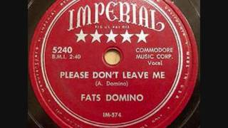 FATS DOMINO   Please Don&#39;t Leave Me   78  1953
