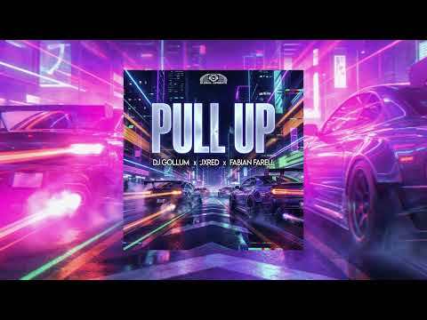 DJ Gollum x JXRED x Fabian Farell - Pull Up