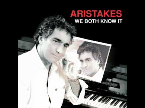 Aristakes - We both know it