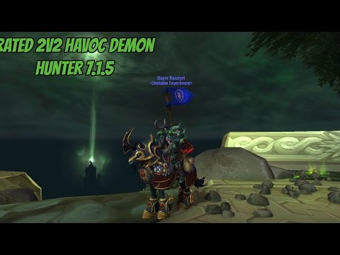 Rated 2v2 Arena Season 2 Havoc DH - WoW Legion Gameplay + Commentary [Patch 7.1.5]