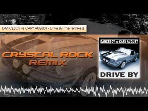 Danceboy vs Cary August - Drive By (Crystal Rock Rmx Edit)