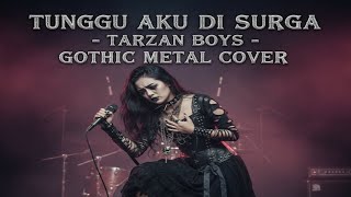 Download lagu TARZAN BOYS – TUNGGU AKU DI SURGA | GOTHIC METAL VERSION COVER By Arvin Pratama  mp3