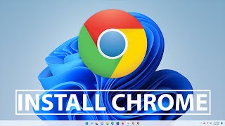 How To Install Google Chrome On Windows 11