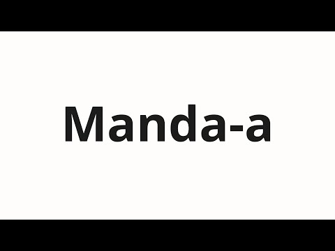 How to pronounce Manda-a
