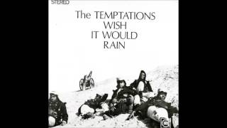I Wish It Would Rain/The Temptations