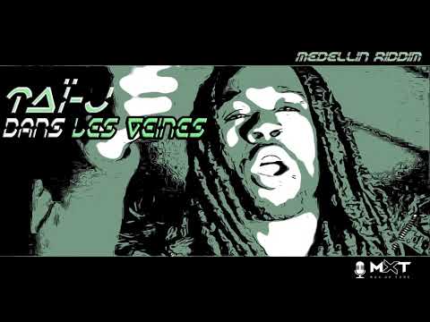 Taï J - Dans les veines [Medellin Riddim] 2020