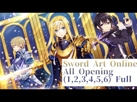 Sword Art Online All Openings (1-6) Full HD
