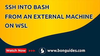 How to SSH into Bash and WSL2 on Windows from an External Machine