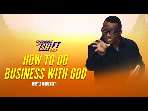 HOW TO DO BUSINESS WITH GOD || APOSTLE AROME OSAYI || THE LIBERTY CHURCH LONDON