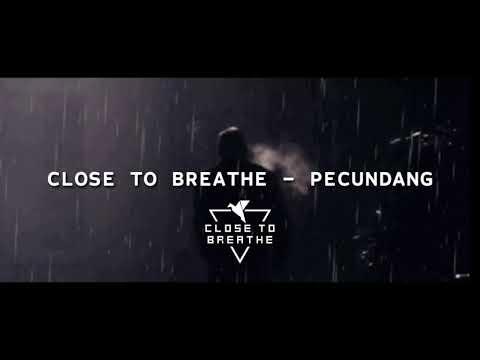 CLOSE TO BREATHE (CTB) - PECUNDANG (LYRIC)