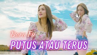 Download lagu Putus Atau Terus Dara Fu... mp3