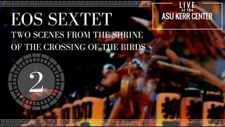 Schimmel: Two Scenes from the Shrine of the Crossing of the Birds (Mvt. II) *World Premiere*