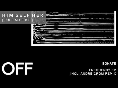 HSH_PREMIERE: Sonate - Frequency (Andre Crom Remix) [OFF Recordings]
