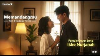 Download lagu MEMANDANGMU - IKKE NURJANAH || SLOW ROCK BEST COVER BY BENTROCK mp3
