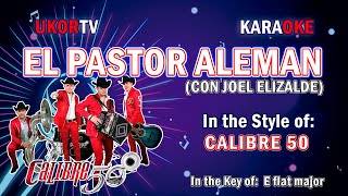 Calibre 50 - El Pastor Aleman (Ft. Joel Elizalde) (KARAOKE)