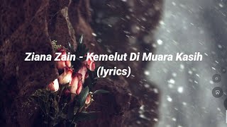 Ziana Zain - Kemelut di muara kasih(lyrics)