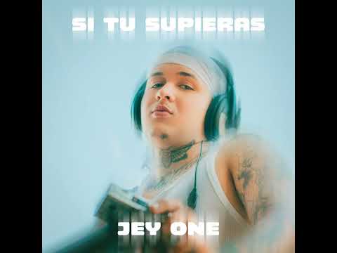 Jey One - Si Tú Supieras (Audio Oficial)