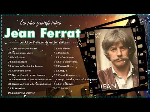 Jean Ferrat la chanson qui va avec les années - Jean Ferrat Album Complet