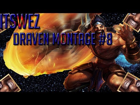 LEAGUE OF LEGENDS DRAVEN MONTAGE #8  PENTAKILL Ft. Hydra078