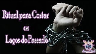 Ritual para cortar laços do passado