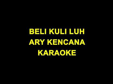 BELI KULI LUH (Ary kencana) karaoke