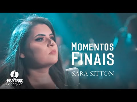 Sara Sitton I Momentos finais [Clipe Oficial]