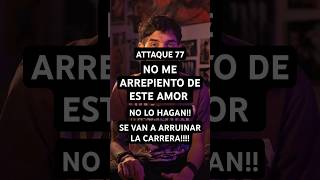 NO ME ARREPIENTO DE ESTE AMOR, Attaque 77 y la negativa de su entorno #Attaque77 #LeoCenteno #Gilda