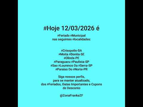 #Hoje 12/03/2026 e #feriado :