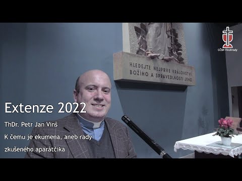 ThDr. Petr Jan Vinš - K čemu je ekumena, aneb rady zkušeného aparátčíka