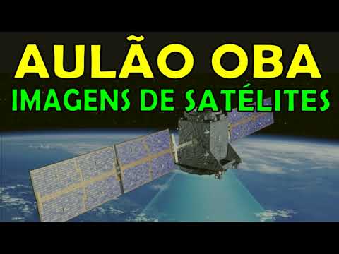 AULÃO OBA - IMAGENS DE SATÉLITES