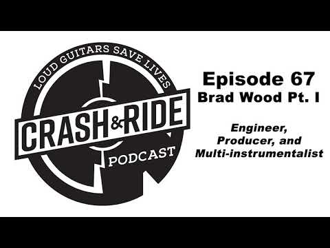 Crash & Ride Podcast: Episode 67 - Brad Wood Pt. I of II (Full Episode)
