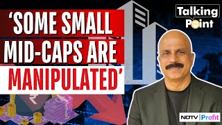 Market Expert Rings Alarm Bell On Small & Mid Cap Investing | Talking Point