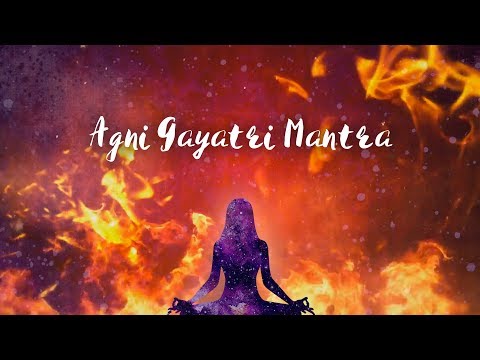 Agni Gayatri Mantra - Fire element