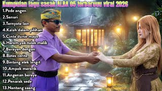 Download lagu KUMPULAN LAGU SASAK ALBA 05 TERBARUUU VIRAL 2026 mp3