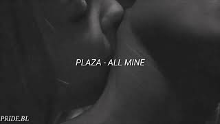 PLAZA - All mine  Sub español y lyric.