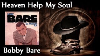 Bobby Bare - Heaven Help My Soul