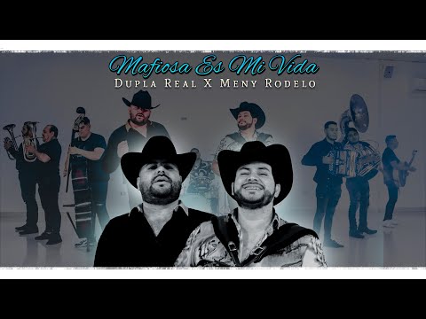 Dupla Real, Meny Rodelo -  Mafiosa Es Mi Vida