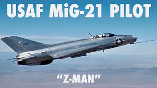 USAF Pilot Flies The Secret MiG-21 | Rob "Z-Man" Zettel (Part 1)